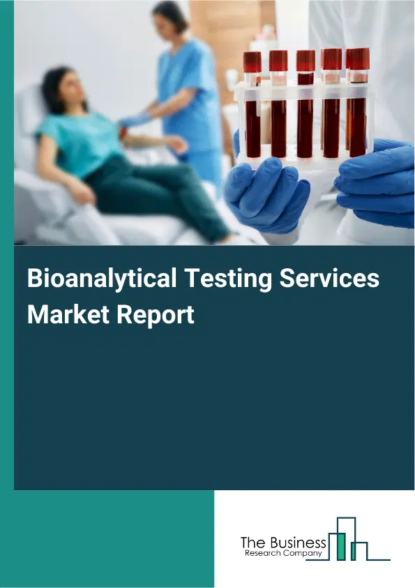 Global Bioanalytical Testing Services Market Report 2026