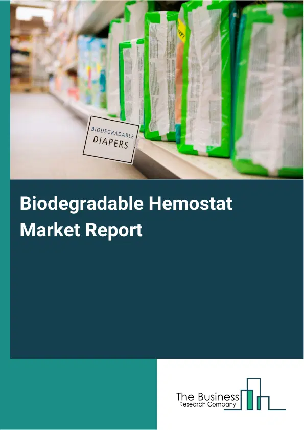 Global Biodegradable Hemostat Market Report 2026