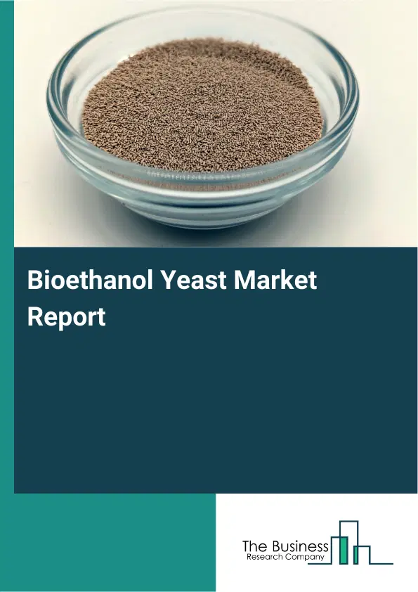 Global Bioethanol Yeast Market Report 2026
