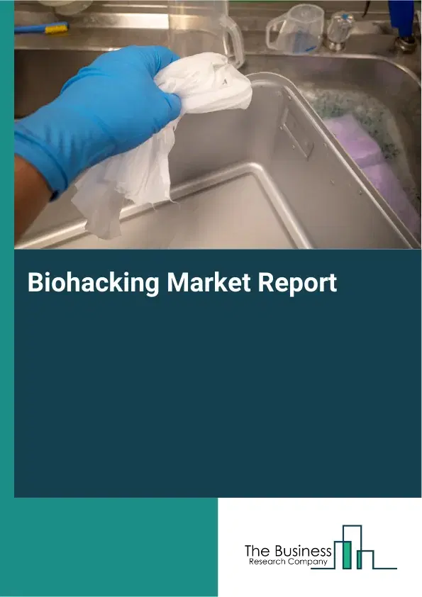 Global Biohacking Market Report 2026