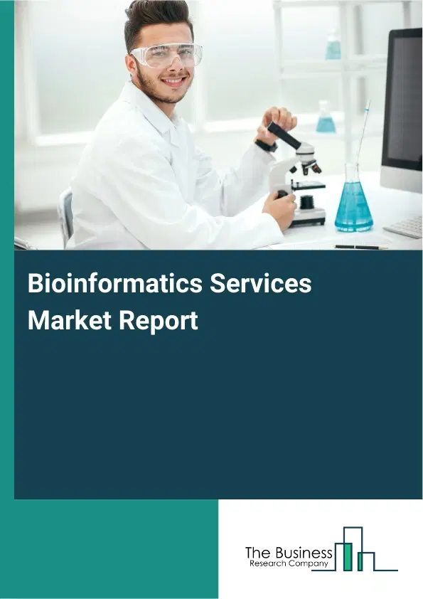 Global Bioinformatics Services Market Report 2026