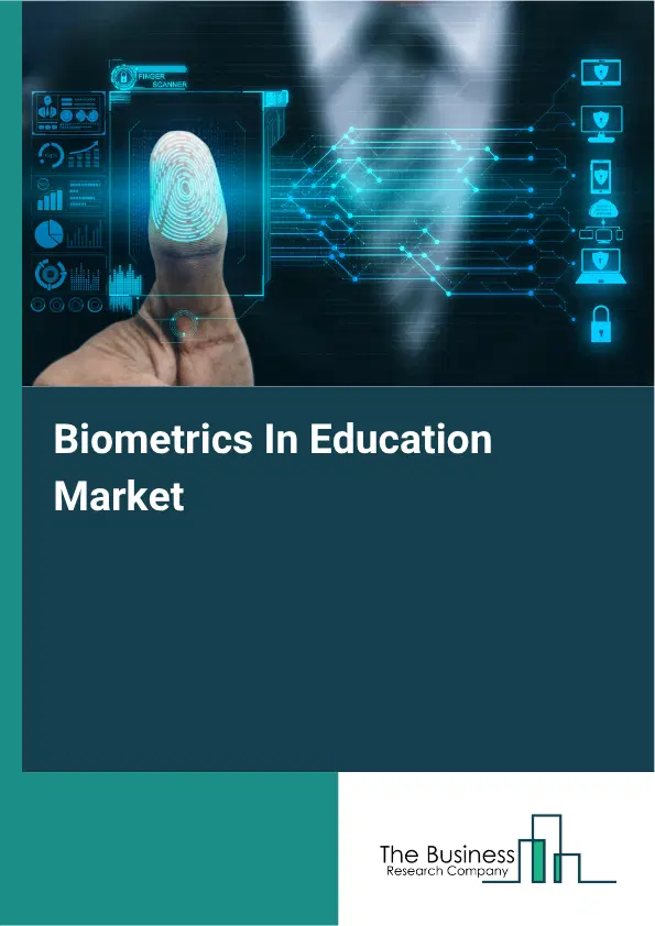 Biometrics In Education Market Report 2026