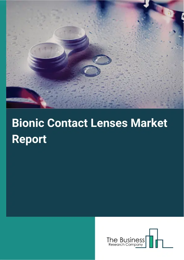 Global Bionic Contact Lenses Market Report 2026
