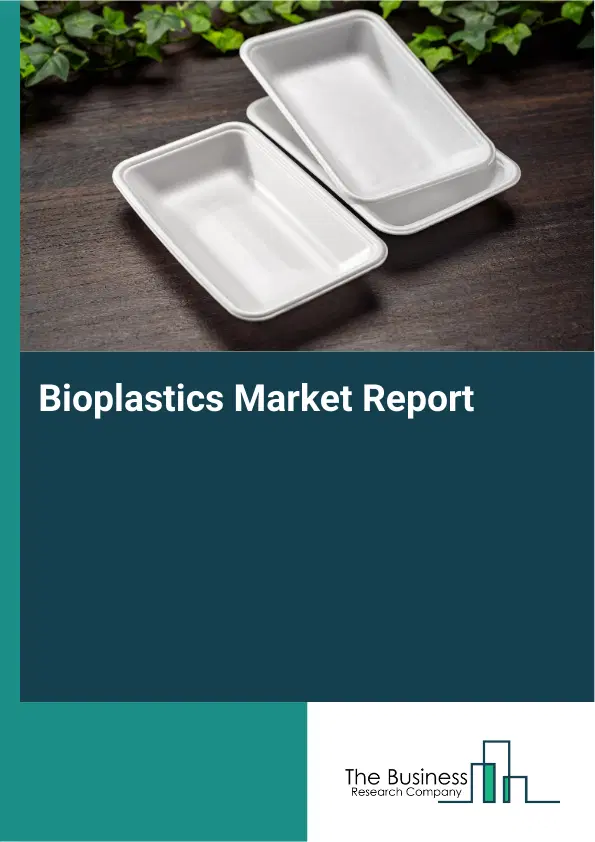 Global Bioplastics Market Report 2026