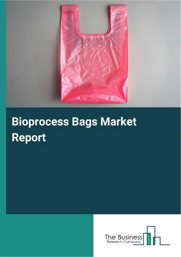 Global Bioprocess Bags Market Report 2026
