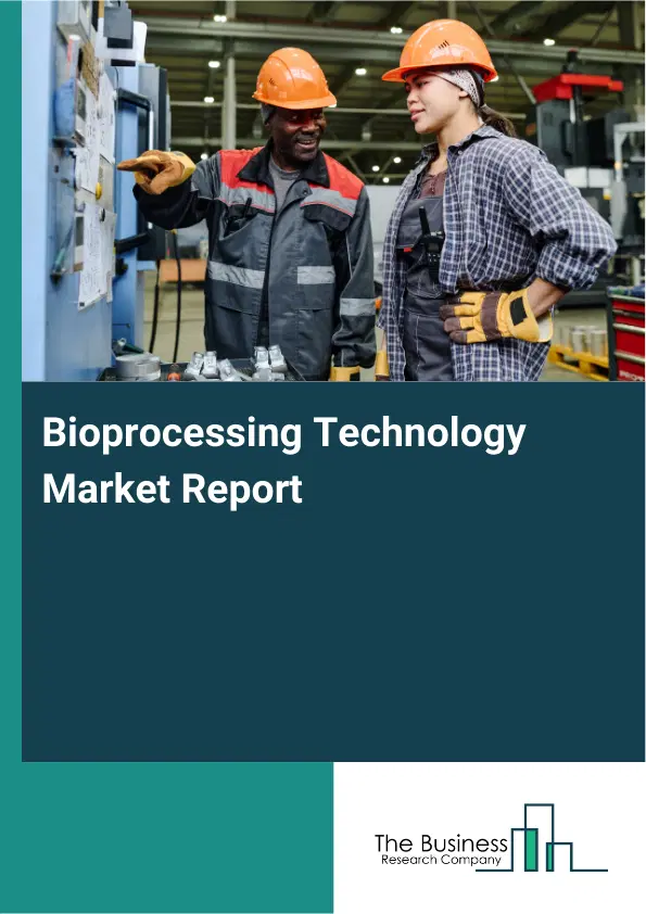 Global Bioprocessing Technology Market Report 2026