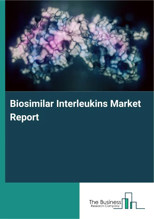Global Biosimilar Interleukins Market Report 2026