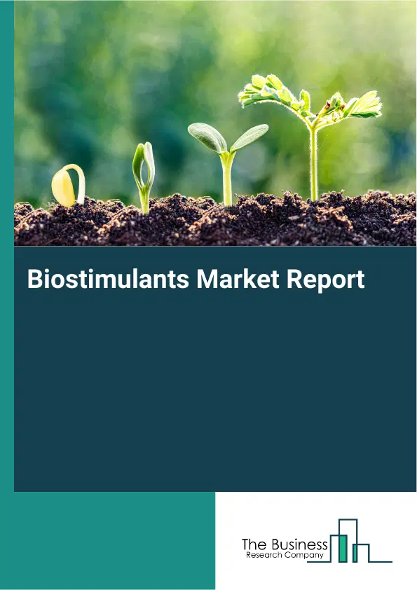 Global Biostimulants Market Report 2026
