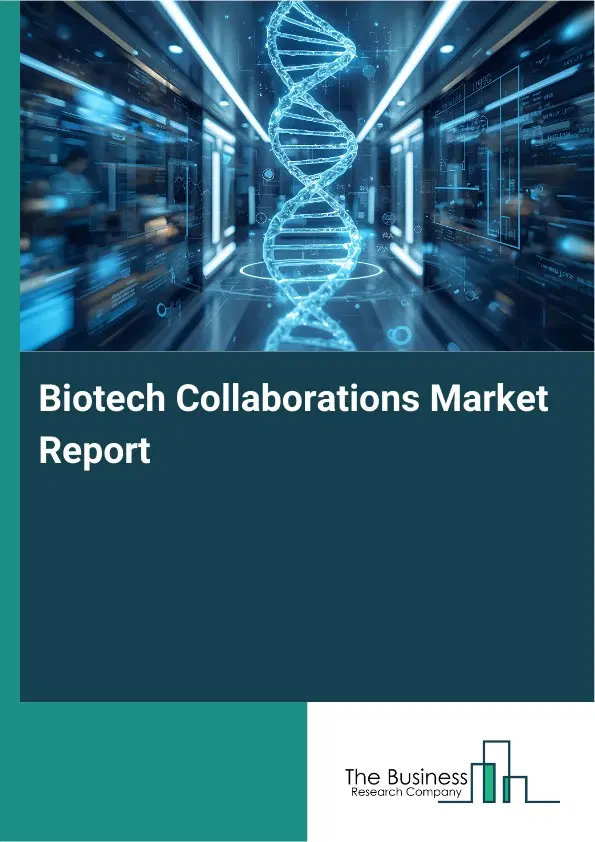 Global Biotech Collaborations Market Report 2026