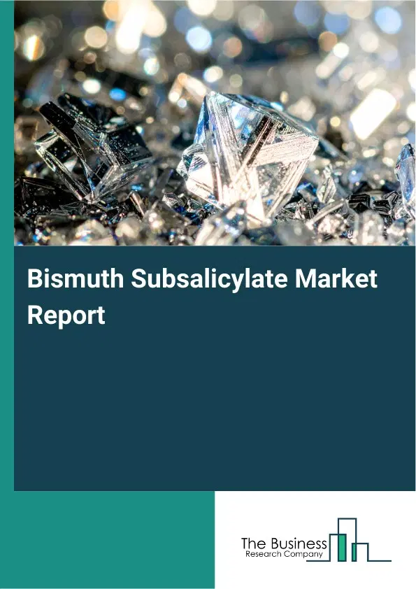 Global Bismuth Subsalicylate Market Report 2026