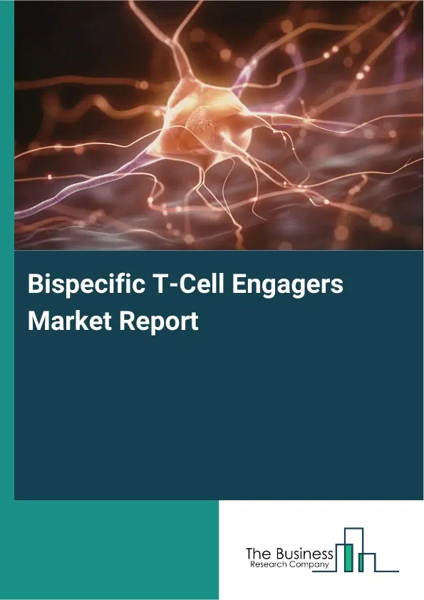 Global Bispecific T-Cell Engagers Market Report 2026