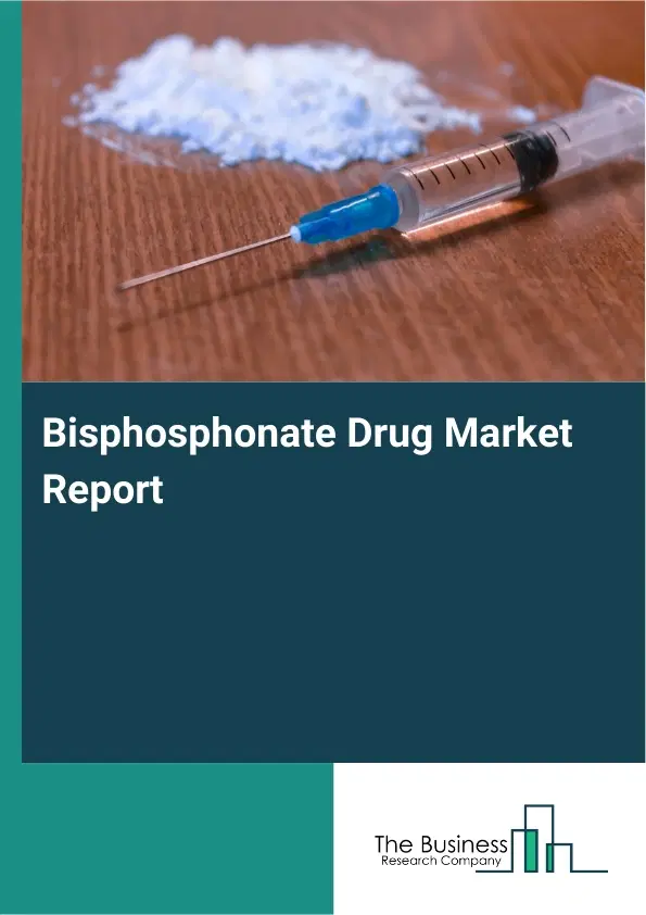 Global Bisphosphonate Drug Market Report 2026