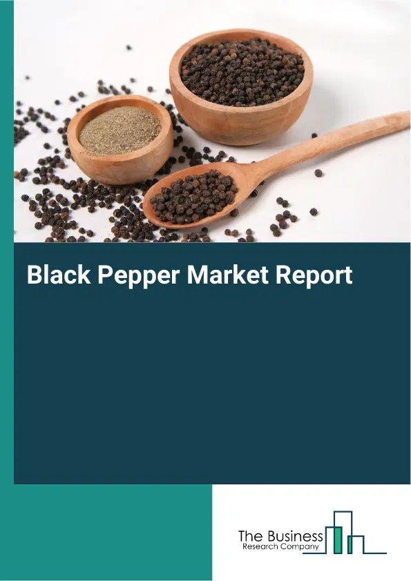 Global Black Pepper Market Report 2026