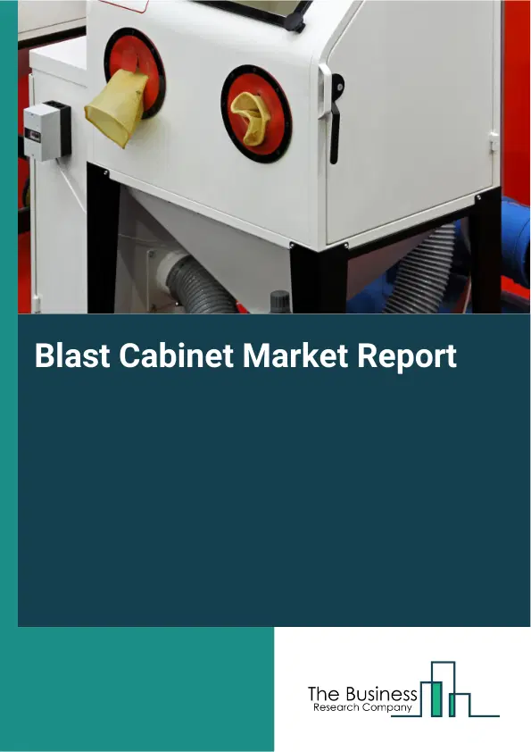 Global Blast Cabinet Market Report 2026