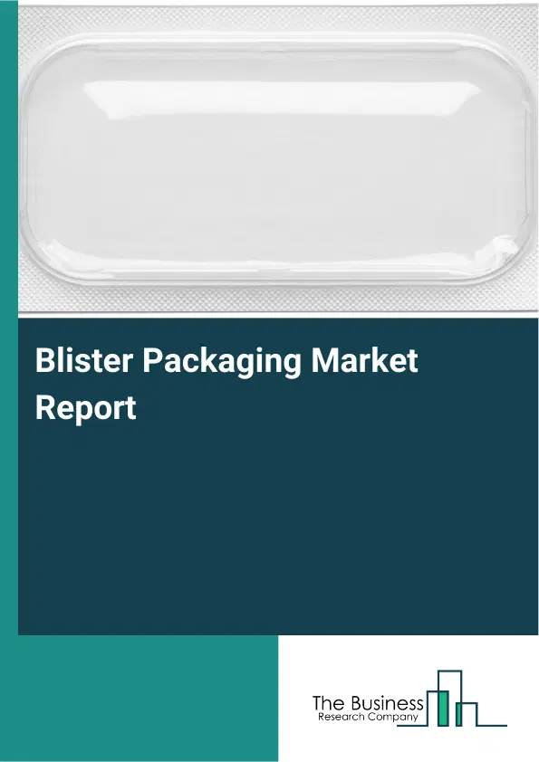 Global Blister Packaging Market Report 2026