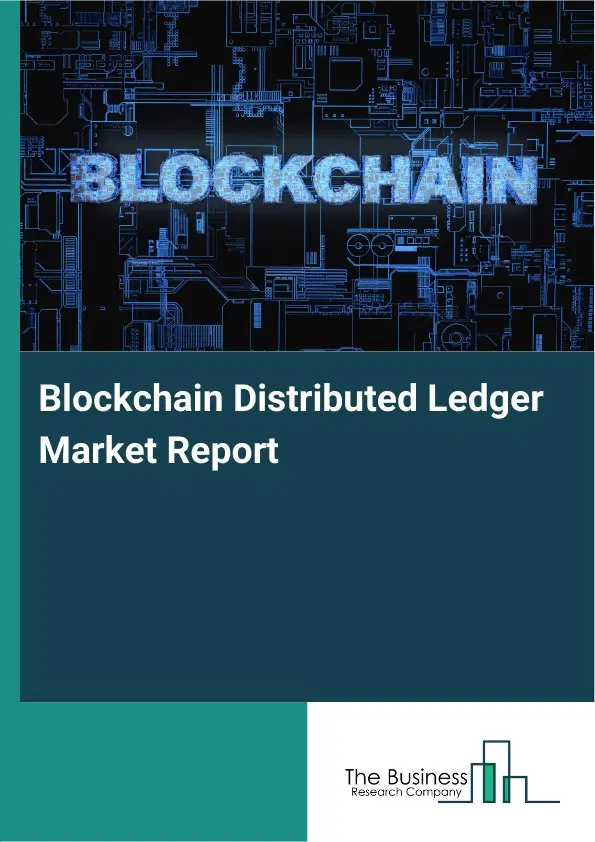 Global Blockchain Distributed Ledger Market Report 2026