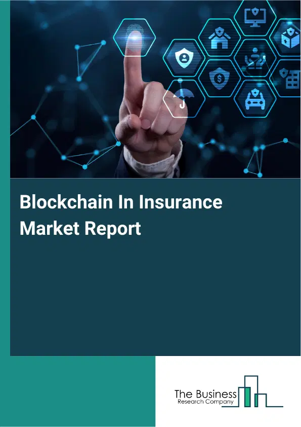 Global Blockchain In Insurance Market Report 2026