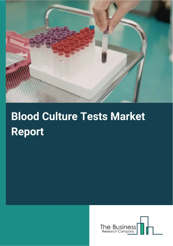 Global Blood Culture Tests Market Report 2026