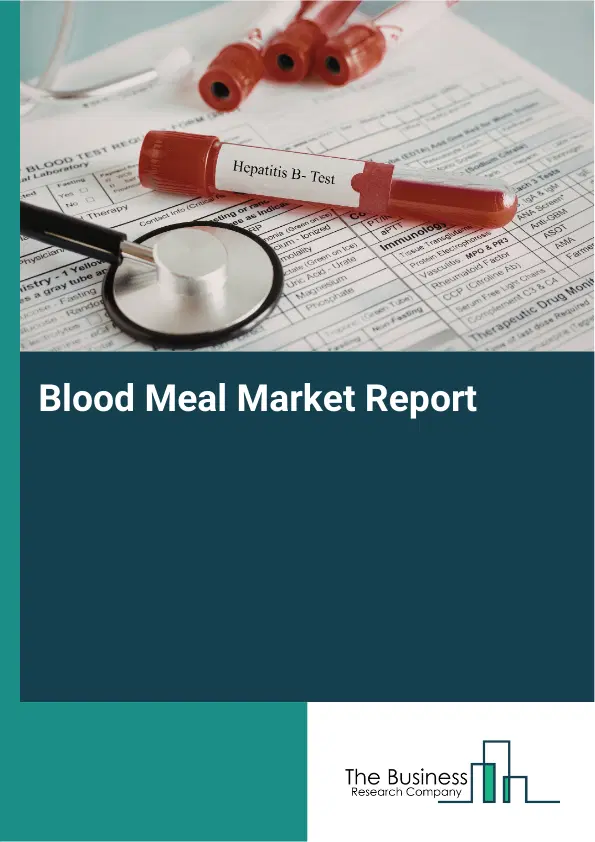 Global Blood Meal Market Report 2026