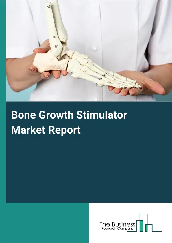 Global Bone Growth Stimulator Market Report 2026