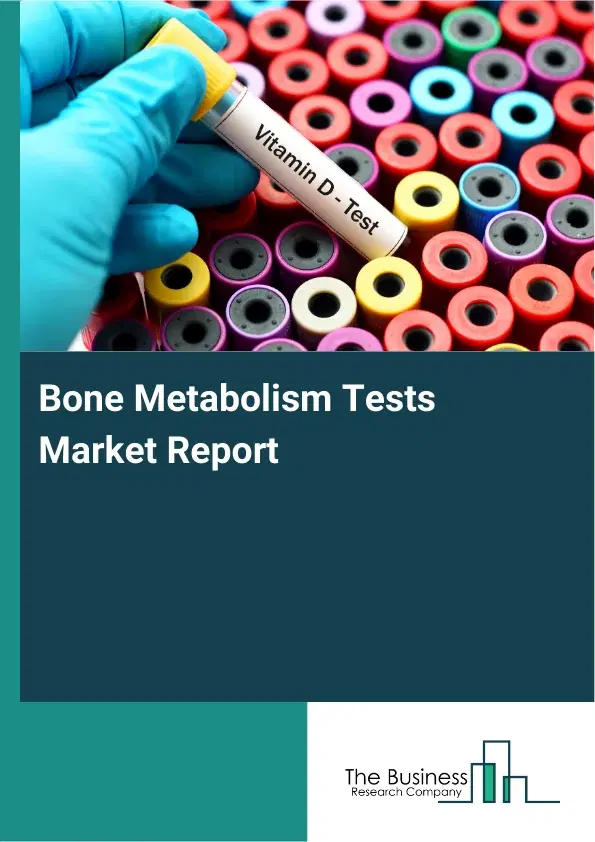 Global Bone Metabolism Tests Market Report 2026