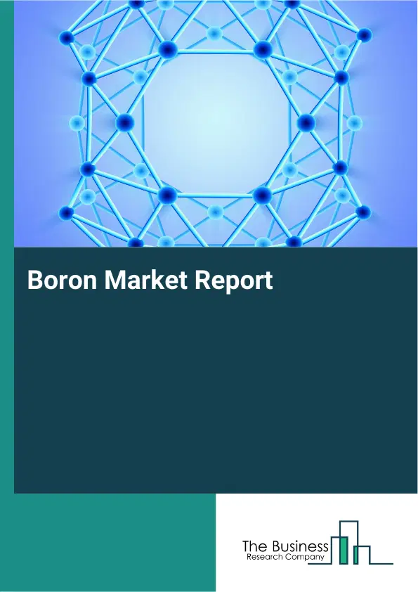 Global Boron Market Report 2026