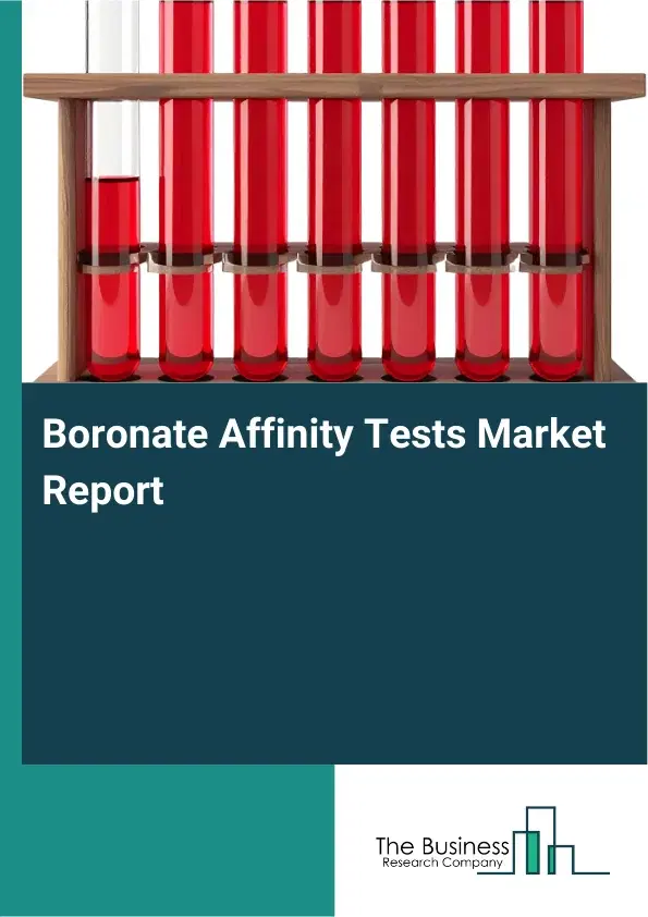 Global Boronate Affinity Tests Market Report 2026