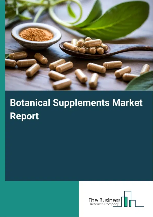 Global Botanical Supplements Market Report 2026