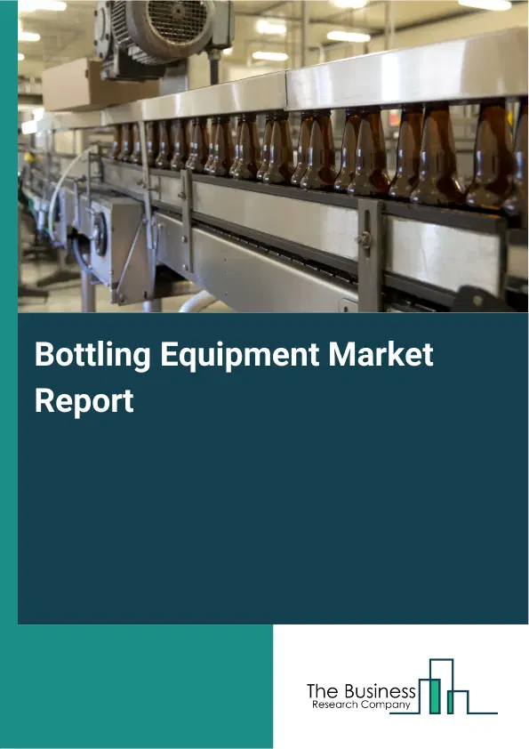 Global Bottling Equipment Market Report 2026