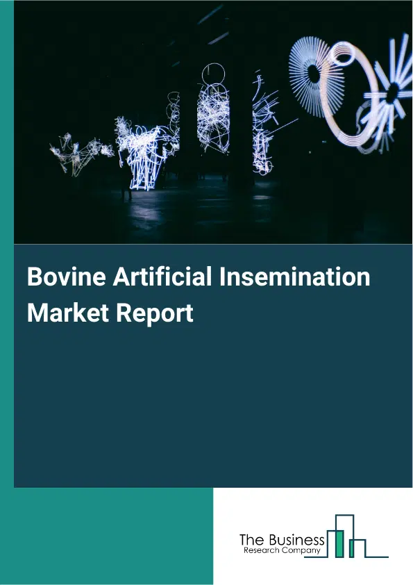 Global Bovine Artificial Insemination Market Report 2026