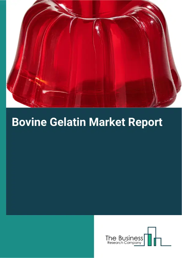 Global Bovine Gelatin Market Report 2026