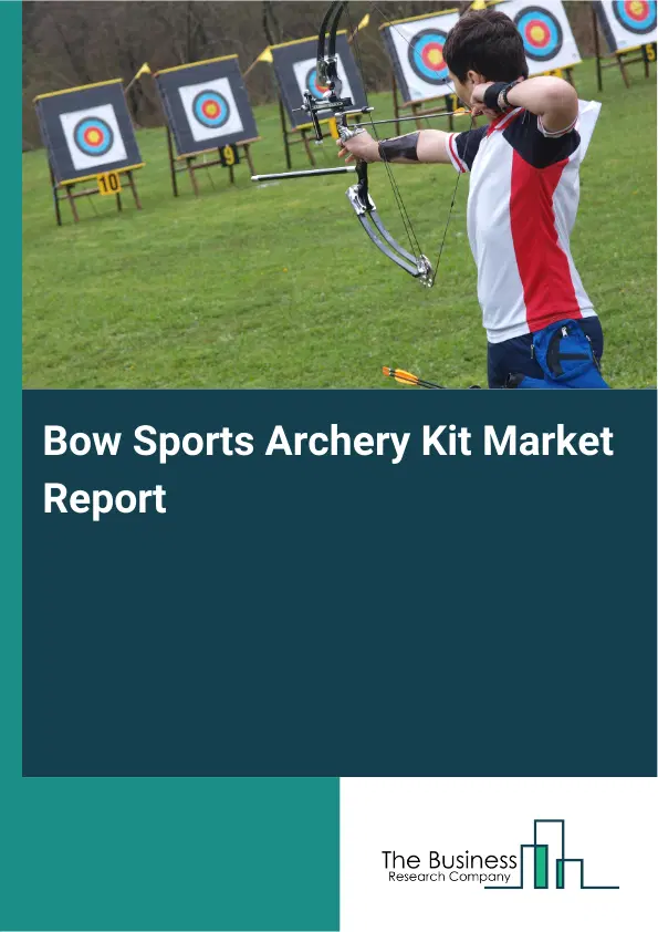 Global Bow Sports Archery Kit Market Report 2026