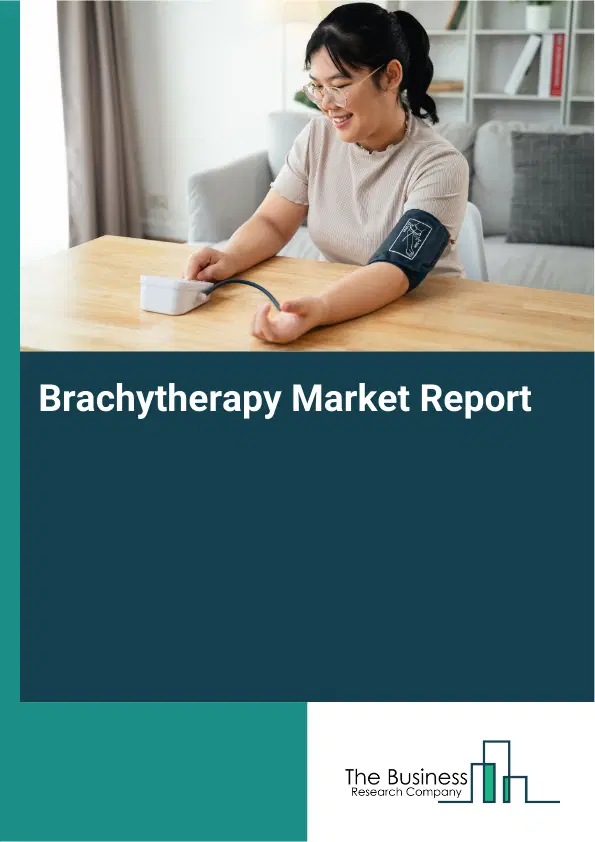 Global Brachytherapy Market Report 2026