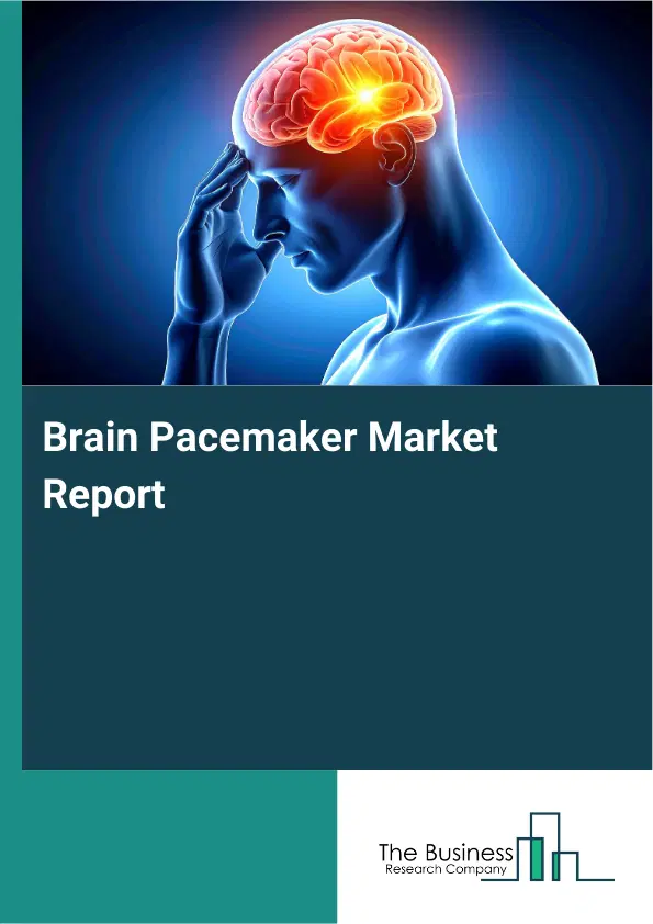 Global Brain Pacemaker Market Report 2026