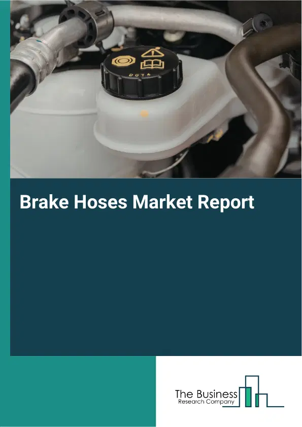 Global Brake Hoses Market Report 2026