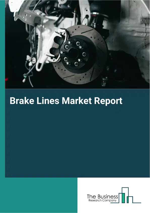 Global Brake Lines Market Report 2026