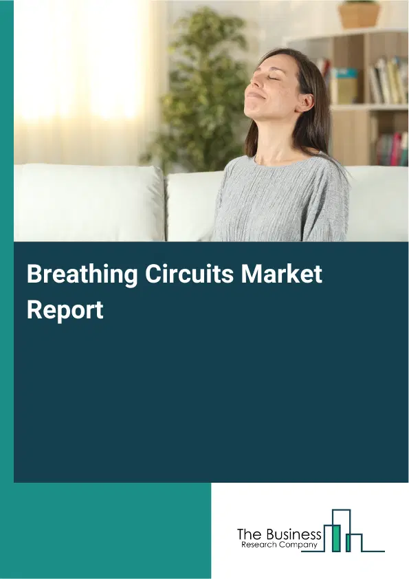Global Breathing Circuits Market Report 2026