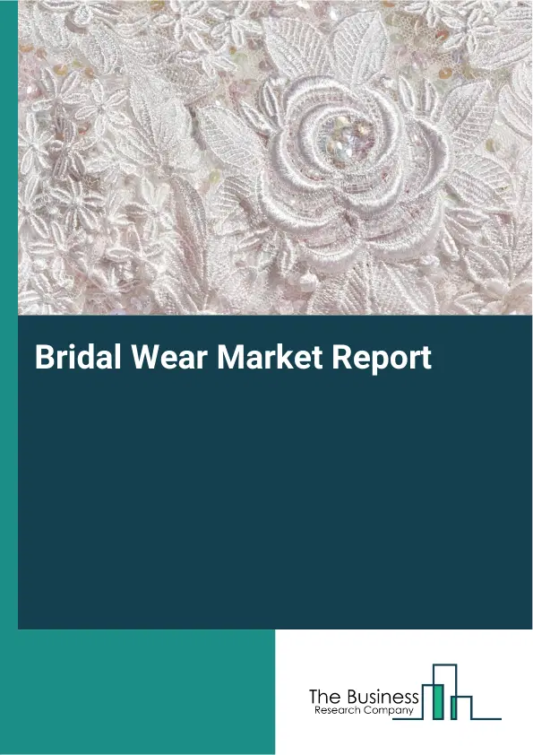 Global Bridal Wear Market Report 2026