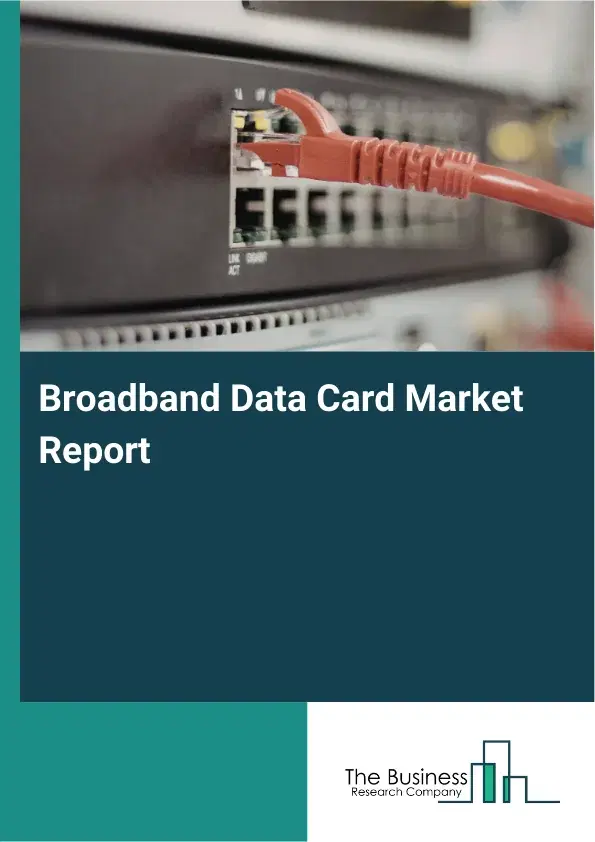 Global Broadband Data Card Market Report 2026