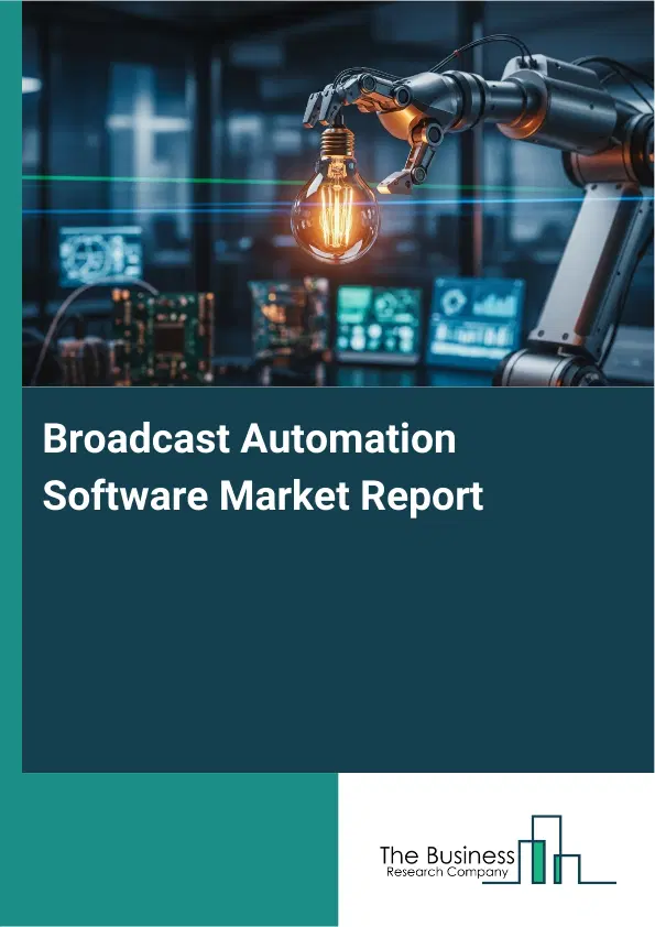 Global Broadcast Automation Software Market Report 2026