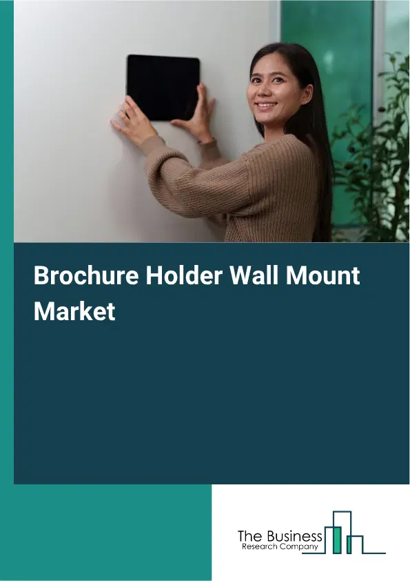 Brochure Holder Wall Mount Market Report 2026