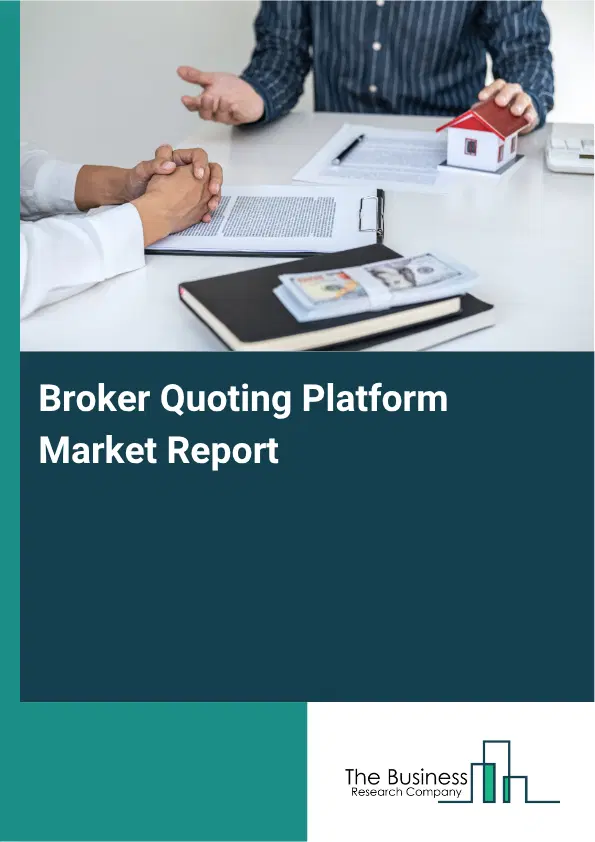 Broker Quoting Platform Market Report 2026
