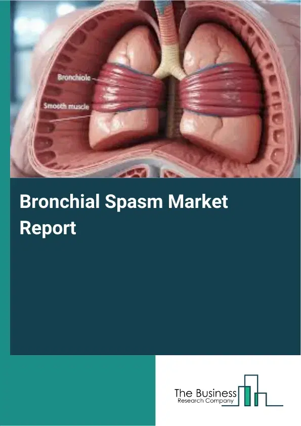 Global Bronchial Spasm Market Report 2026