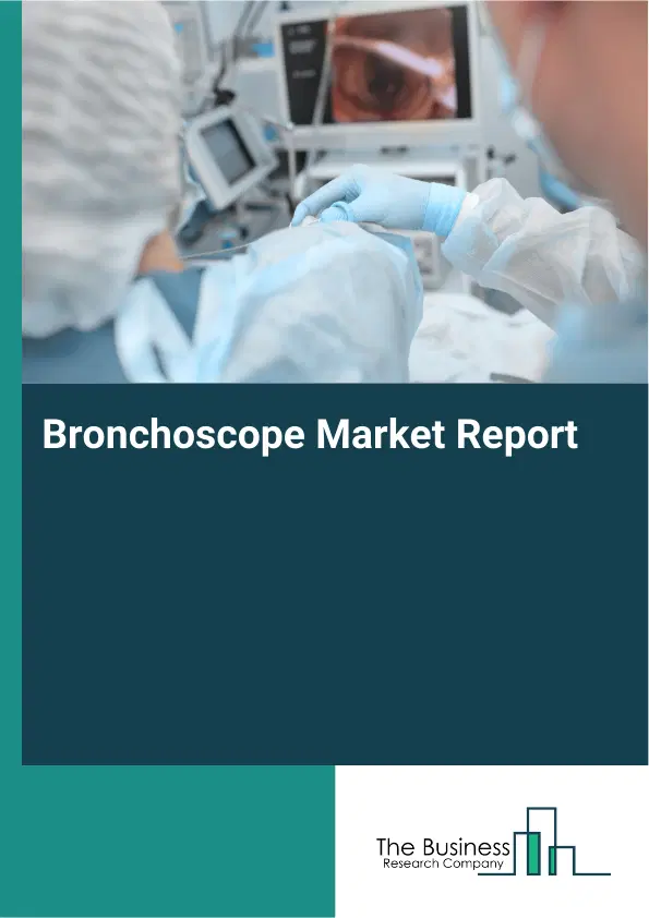 Global Bronchoscope Market Report 2026