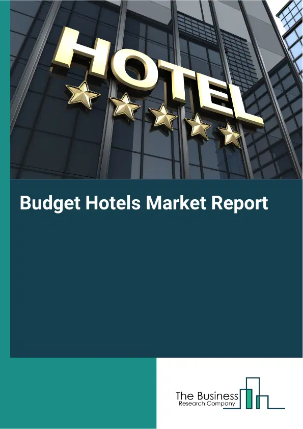Global Budget Hotels Market Report 2026