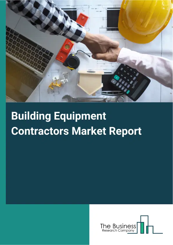 Global Building Equipment Contractors Market Report 2026