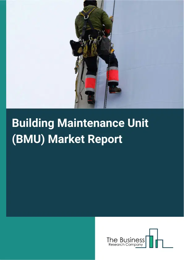 Building Maintenance Unit (BMU) Market Report 2026