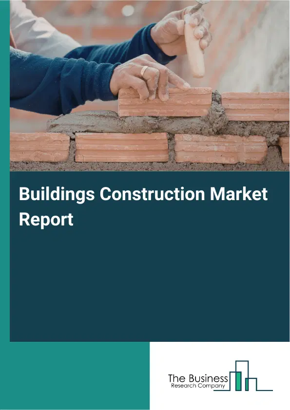Global Buildings Construction Market Report 2026