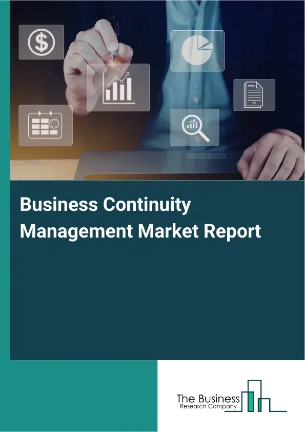 Global Business Continuity Management Market Report 2026