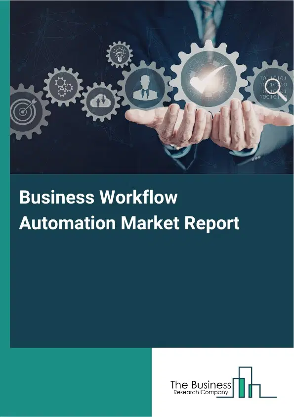 Global Business Workflow Automation Market Report 2026